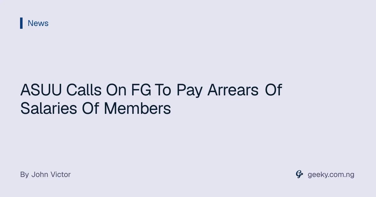 ASUU Calls On FG To Pay Arrears Of Salaries Of Members