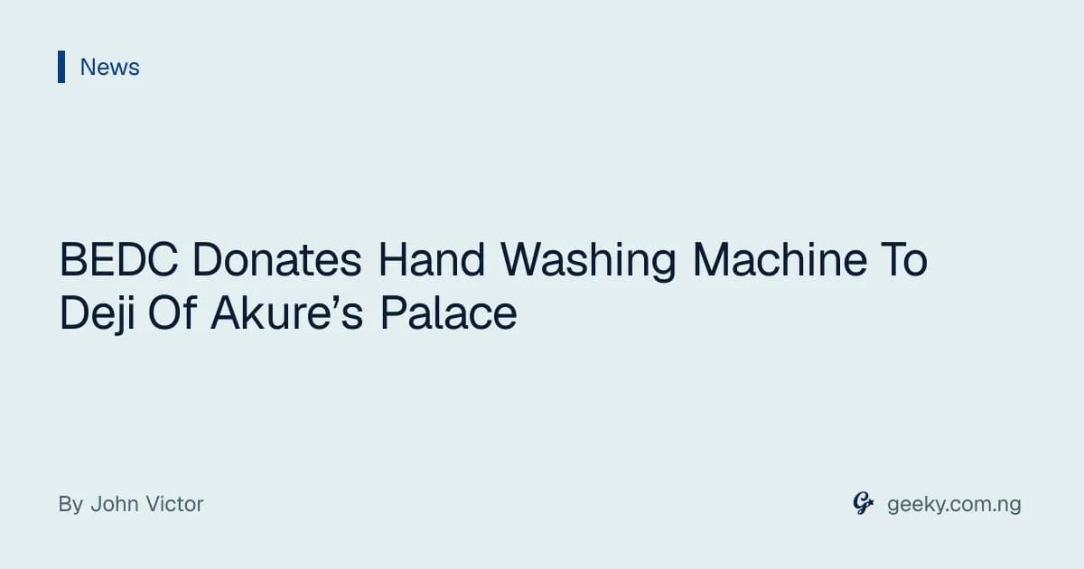 BEDC Donates Hand Washing Machine To Deji Of Akure’s Palace