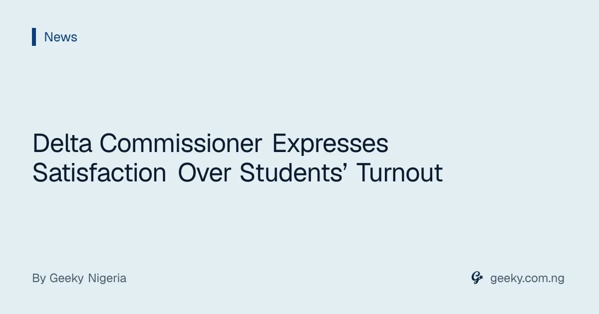 Delta Commissioner Expresses Satisfaction Over Students’ Turnout