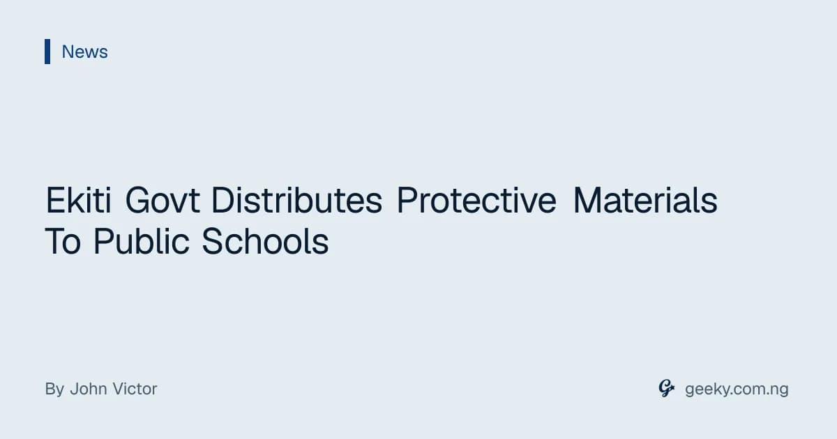 Ekiti Govt Distributes Protective Materials To Public Schools