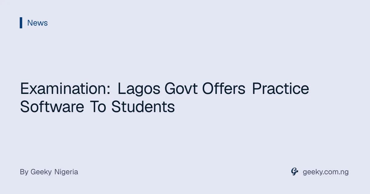 Examination: Lagos Govt Offers Practice Software To Students