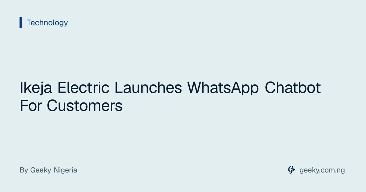 Ikeja Electric Launches WhatsApp Chatbot For Customers