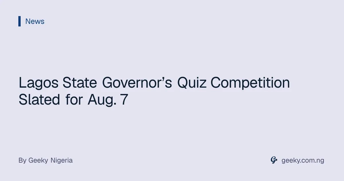Lagos State Governor’s Quiz Competition Slated for Aug. 7