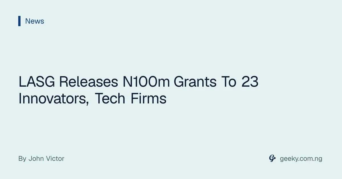 LASG Releases N100m Grants To 23 Innovators, Tech Firms