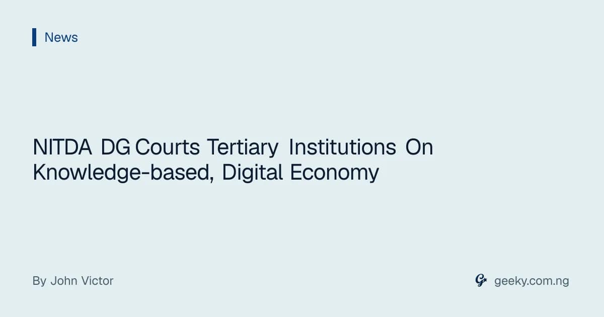 NITDA DG Courts Tertiary Institutions On Knowledge-based, Digital Economy
