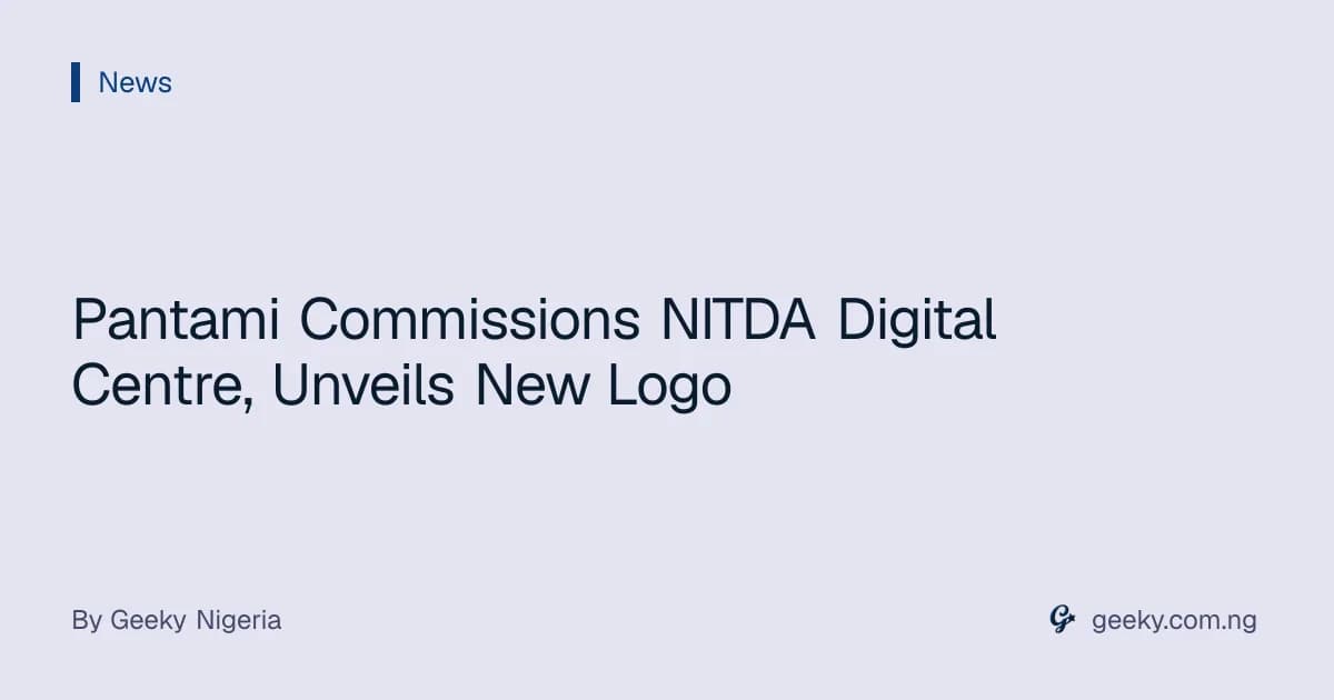 Pantami Commissions NITDA Digital Centre, Unveils New Logo