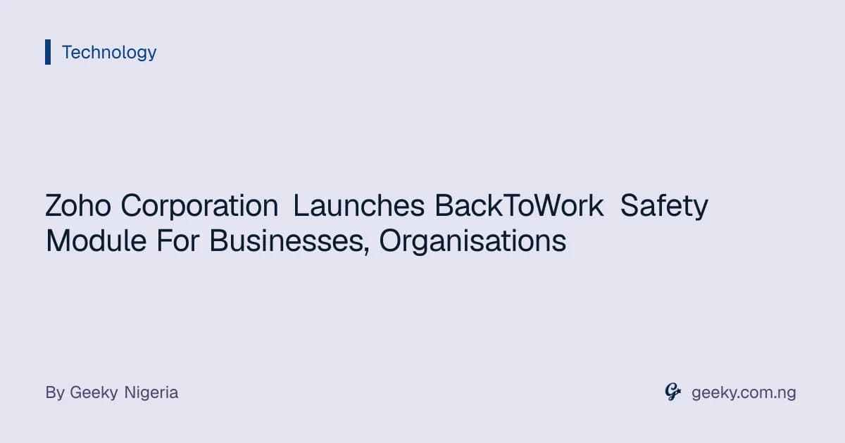 Zoho Corporation Launches BackToWork Safety Module For Businesses, Organisations