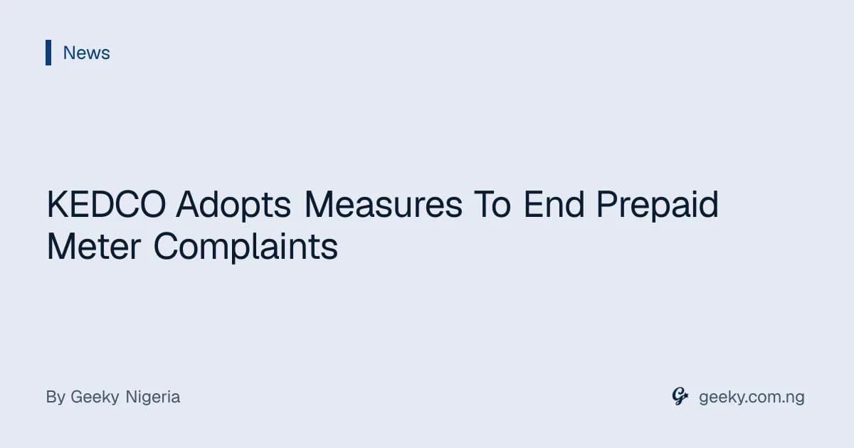 KEDCO Adopts Measures To End Prepaid Meter Complaints