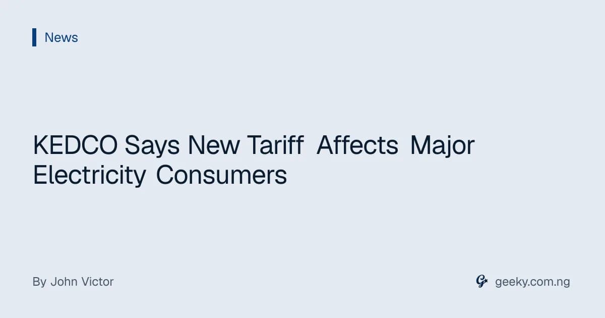 KEDCO Says New Tariff Affects Major Electricity Consumers