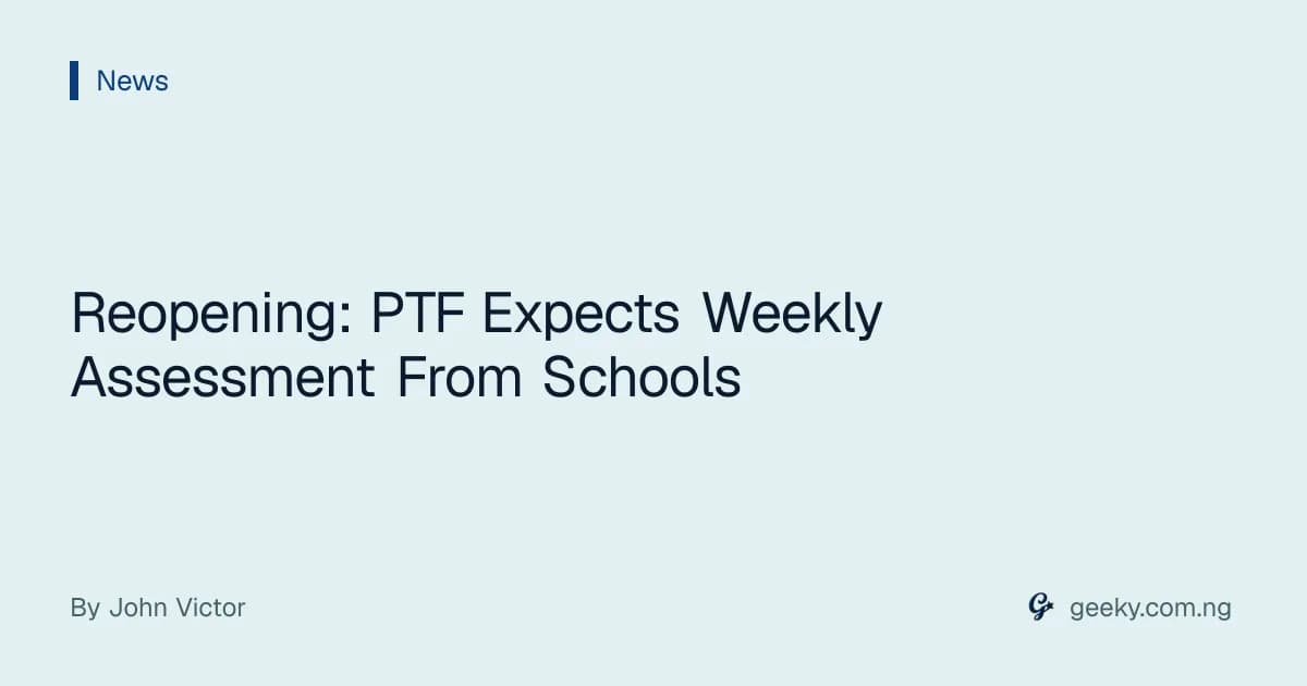 Reopening: PTF Expects Weekly Assessment From Schools