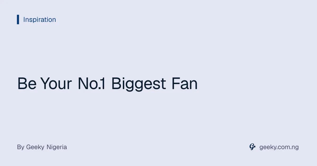 Be Your No.1 Biggest Fan