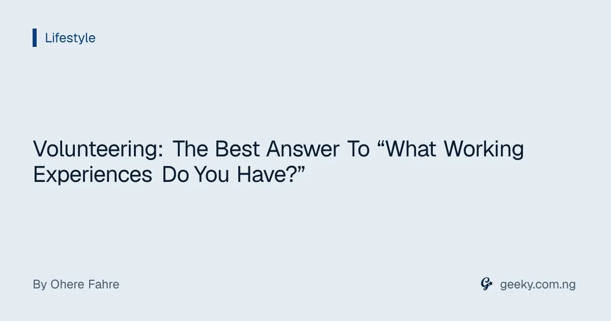 Volunteering: The Best Answer To “What Working Experiences Do You Have?”