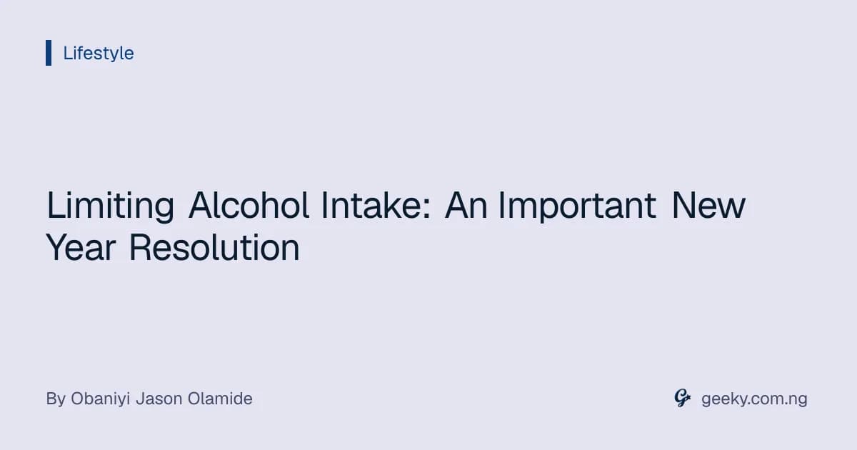 Limiting Alcohol Intake: An Important New Year Resolution