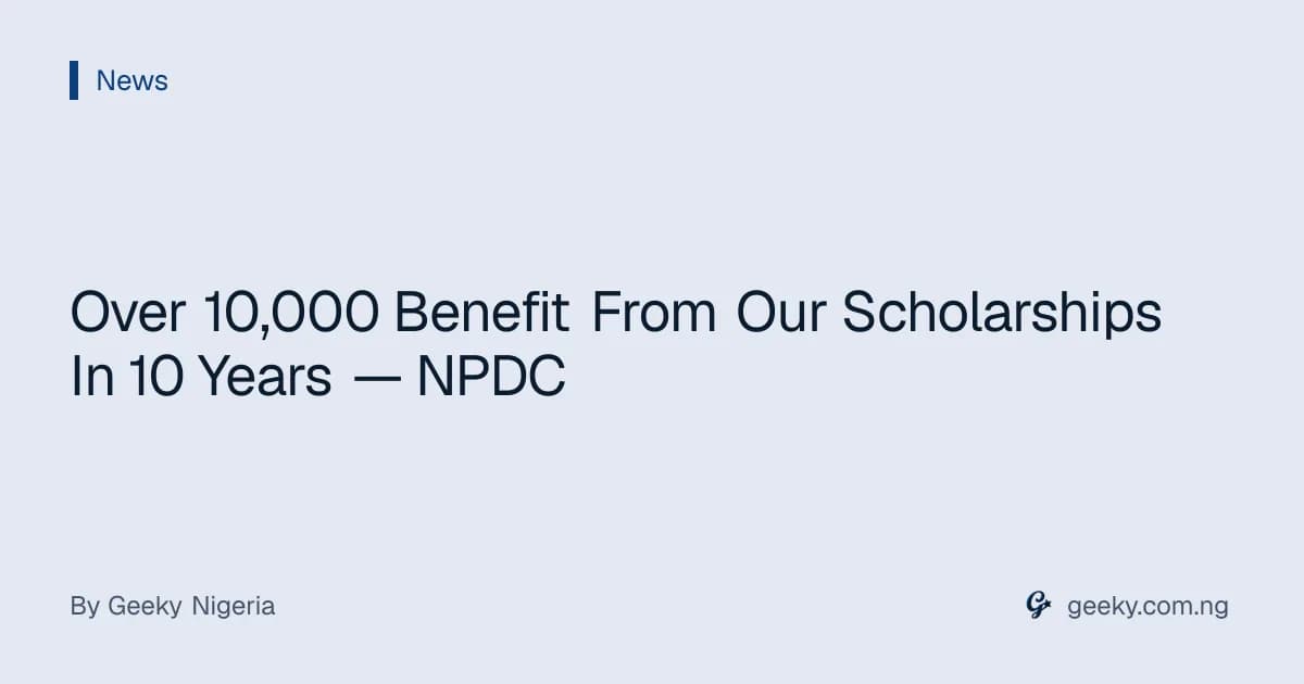 Over 10,000 Benefit From Our Scholarships In 10 Years — NPDC