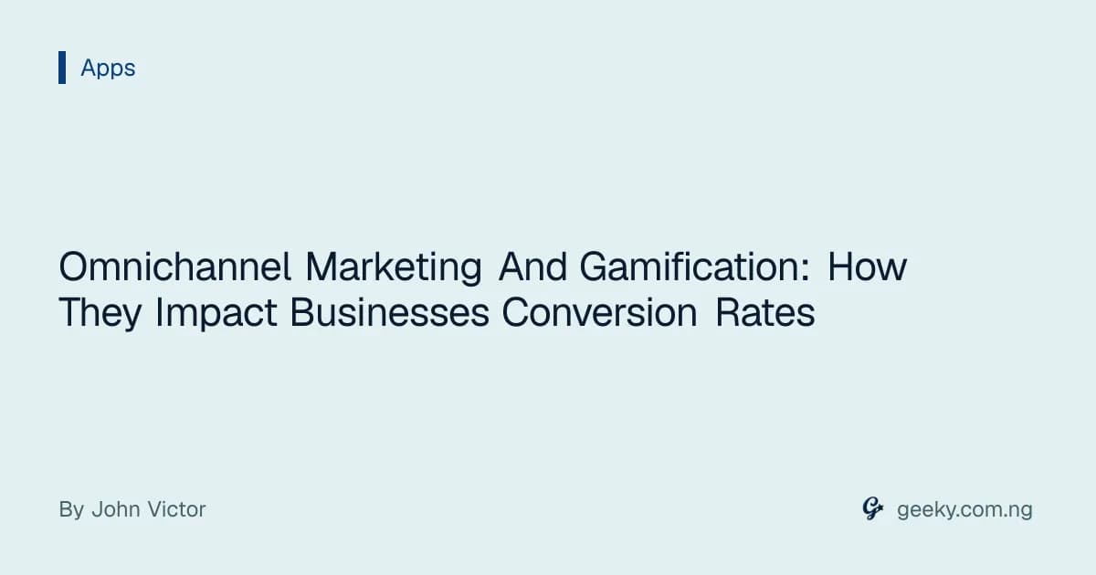 Omnichannel Marketing And Gamification: How They Impact Businesses Conversion Rates
