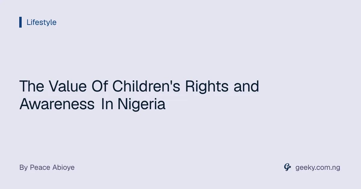 The Value Of Children's Rights and Awareness In Nigeria