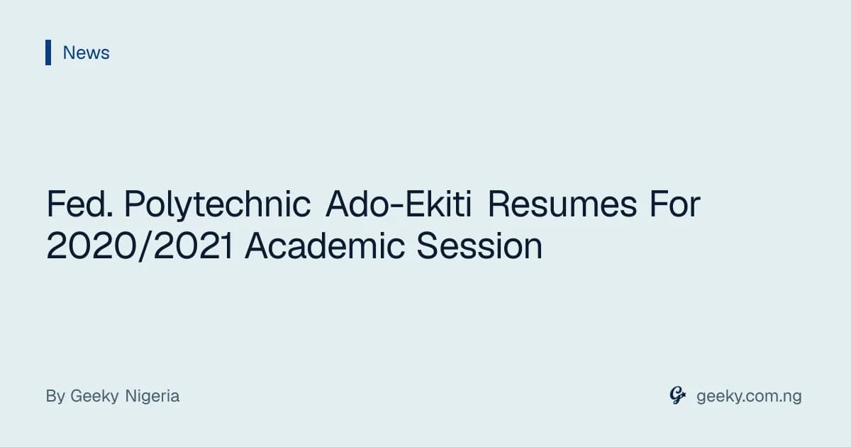 Fed. Polytechnic Ado-Ekiti Resumes For 2020/2021 Academic Session