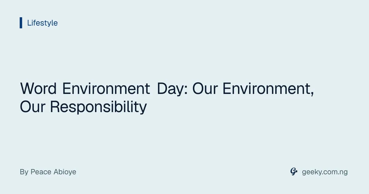 Word Environment Day: Our Environment, Our Responsibility