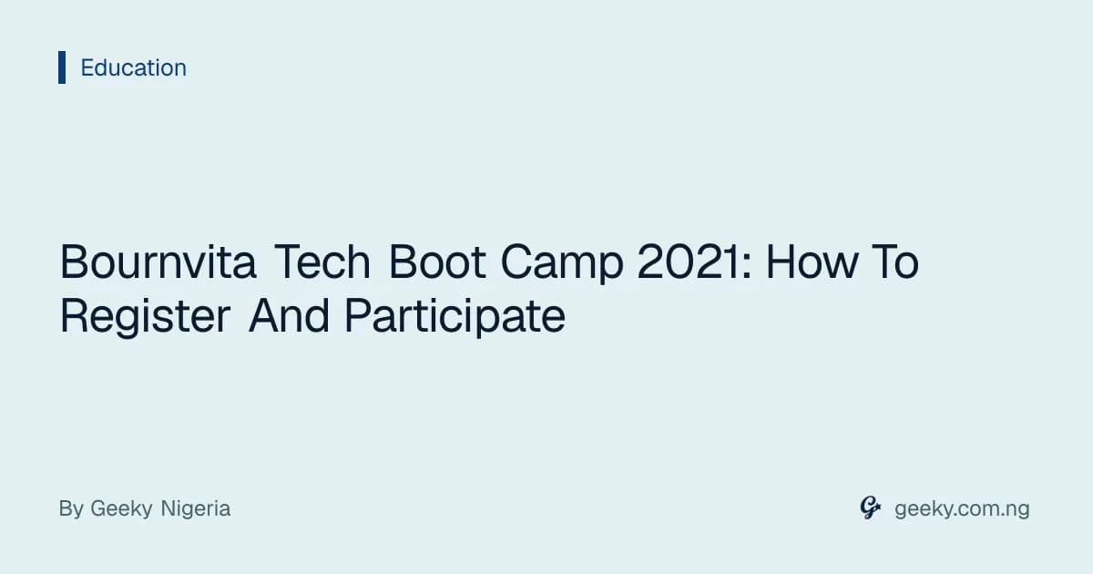 Bournvita Tech Boot Camp 2021: How To Register And Participate