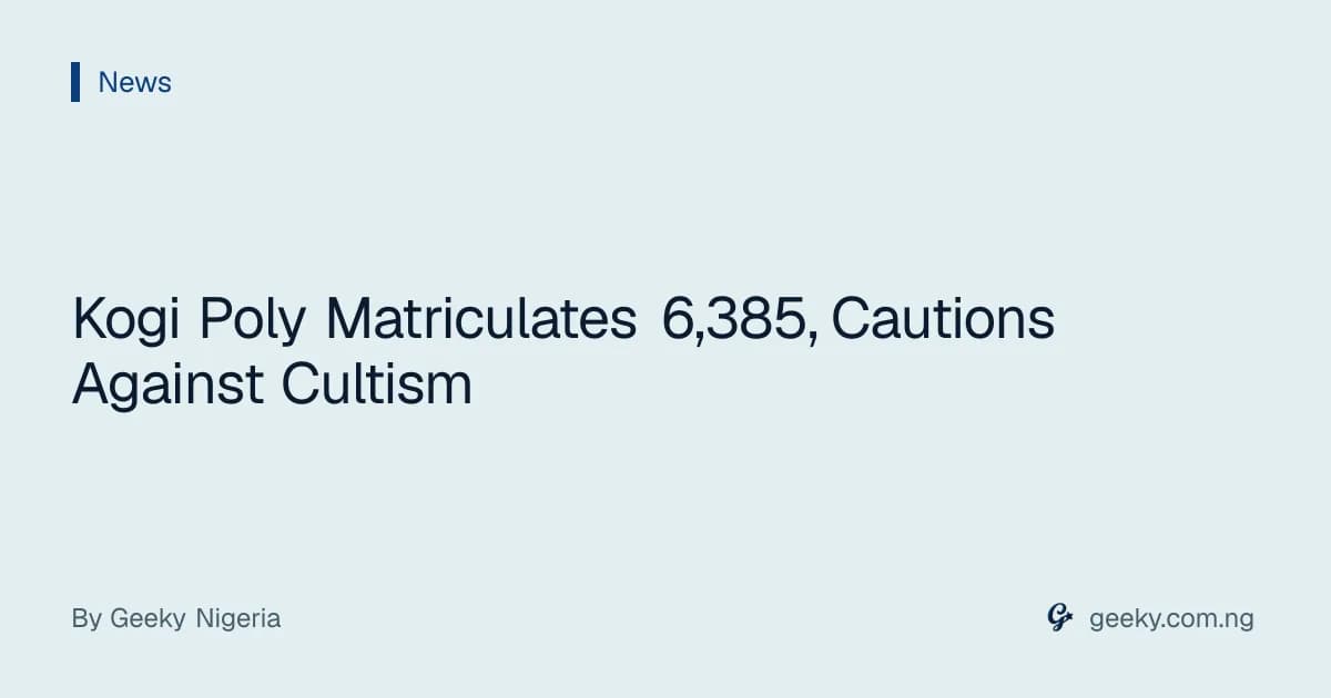 Kogi Poly Matriculates 6,385, Cautions Against Cultism