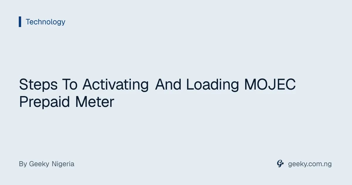 Steps To Activating And Loading MOJEC Prepaid Meter