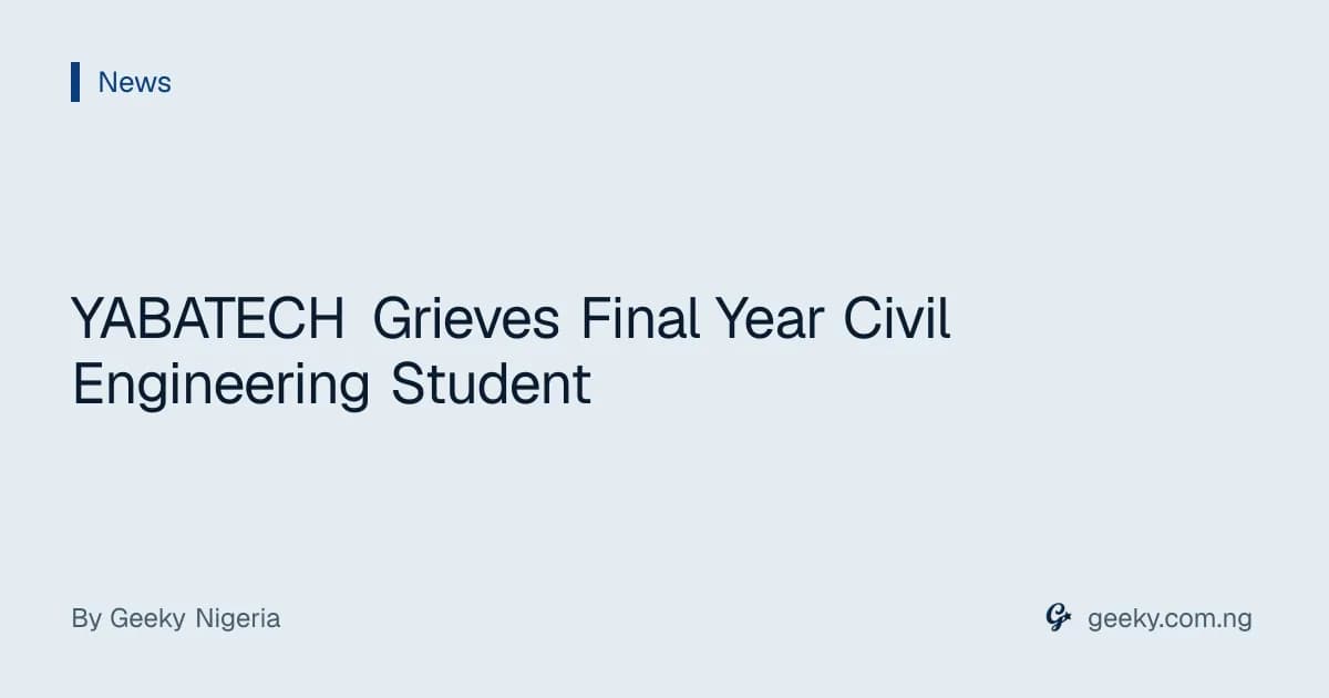 YABATECH Grieves Final Year Civil Engineering Student