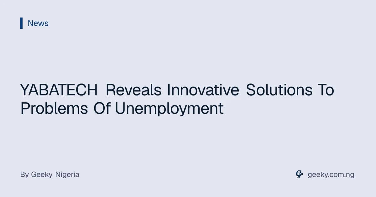 YABATECH Reveals Innovative Solutions To Problems Of Unemployment