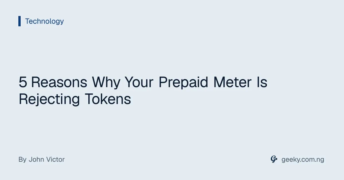 5 Reasons Why Your Prepaid Meter Is Rejecting Tokens