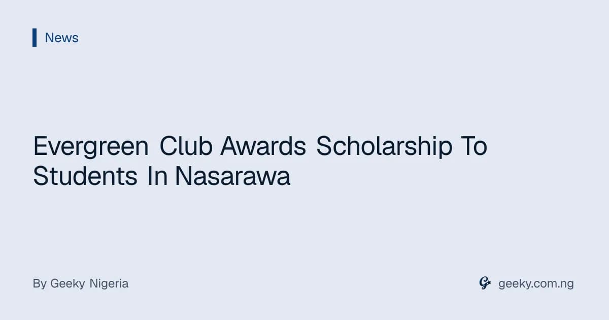 Evergreen Club Awards Scholarship To Students In Nasarawa