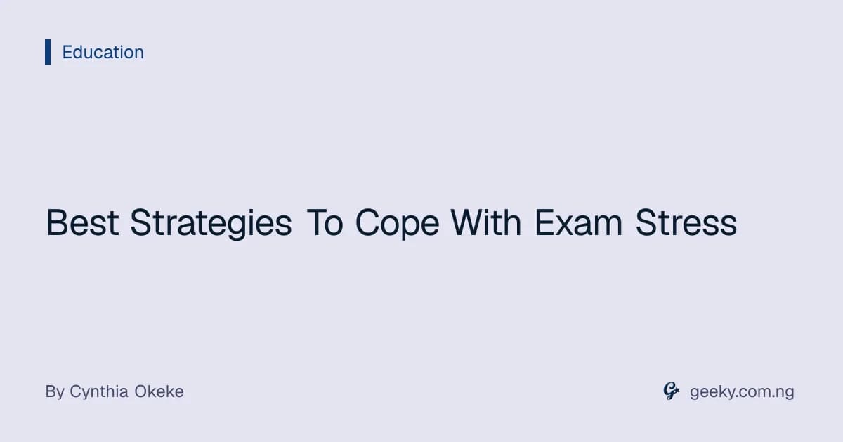 Best Strategies To Cope With Exam Stress
