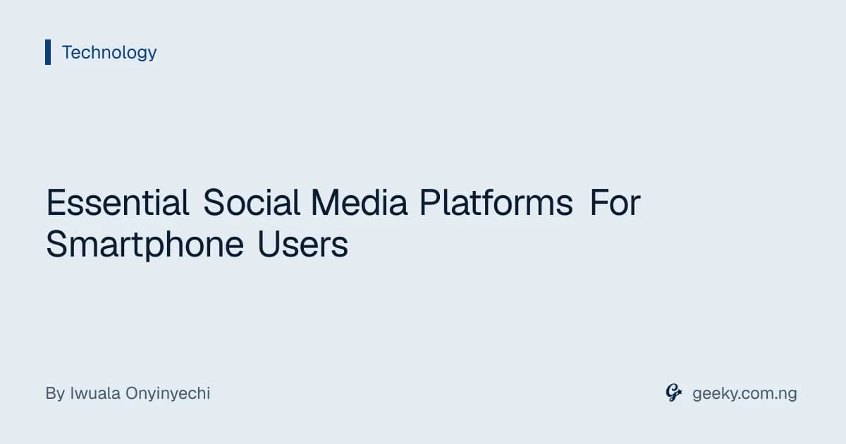 Essential Social Media Platforms For Smartphone Users