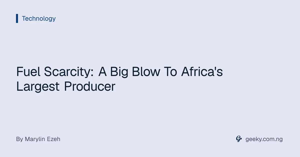 Fuel Scarcity: A Big Blow To Africa's Largest Producer