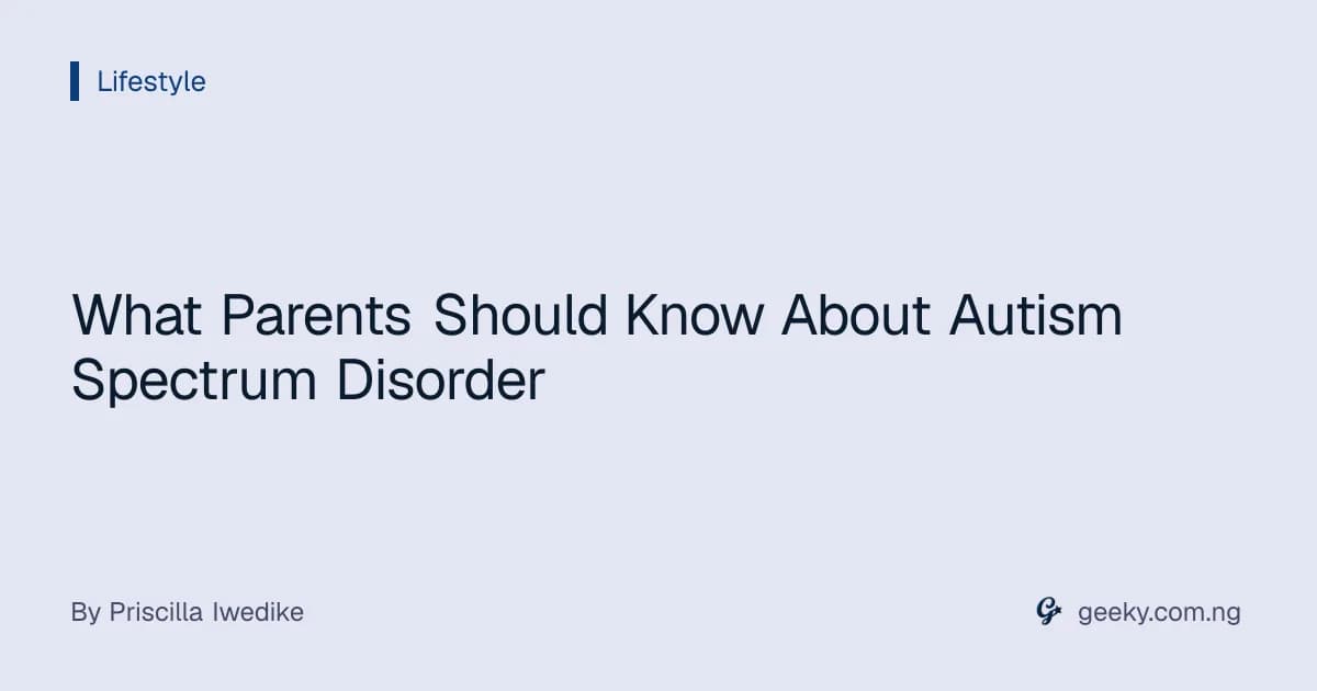 What Parents Should Know About Autism Spectrum Disorder