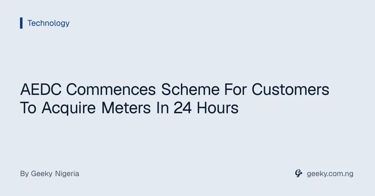 AEDC Commences Scheme For Customers To Acquire Meters In 24 Hours