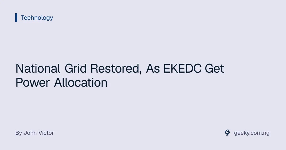National Grid Restored, As EKEDC Get Power Allocation