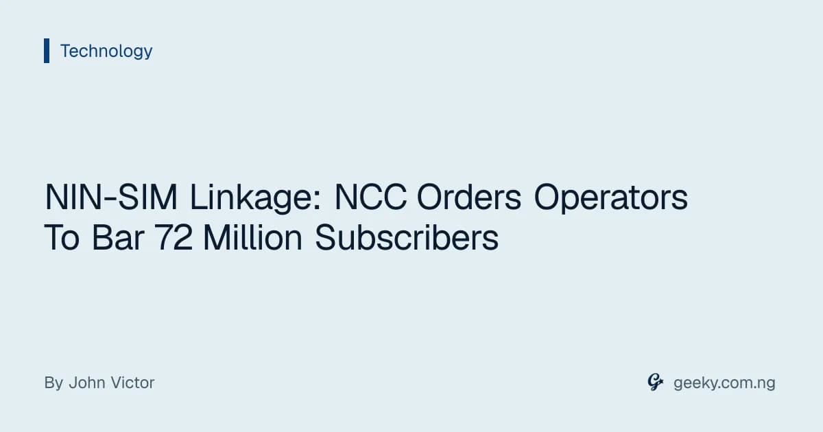 NIN-SIM Linkage: NCC Orders Operators To Bar 72 Million Subscribers