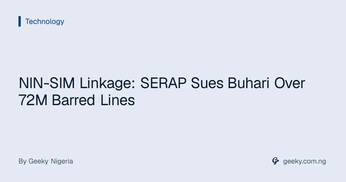 NIN-SIM Linkage: SERAP Sues Buhari Over 72M Barred Lines