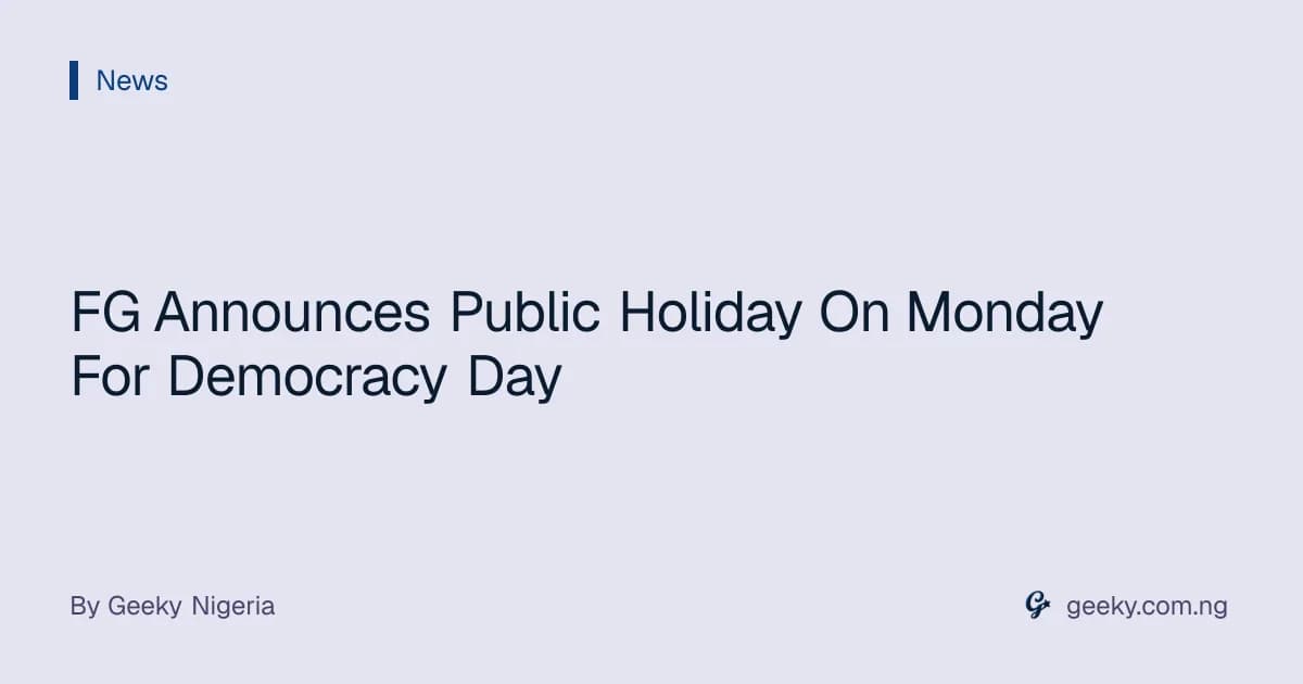 FG Announces Public Holiday On Monday For Democracy Day