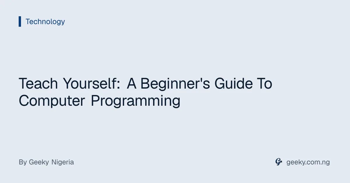 Teach Yourself: A Beginner's Guide To Computer Programming