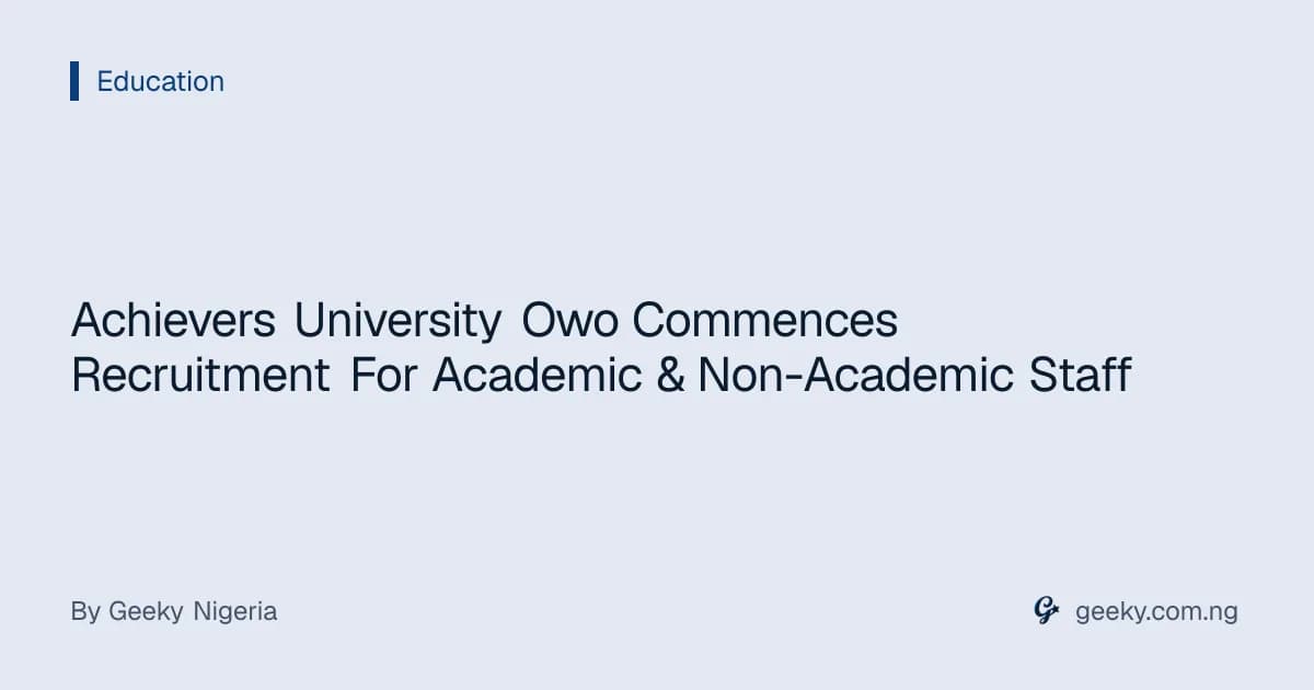Achievers University Owo Commences Recruitment For Academic & Non-Academic Staff
