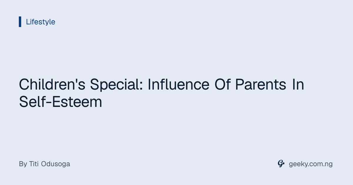 Children's Special: Influence Of Parents In Self-Esteem