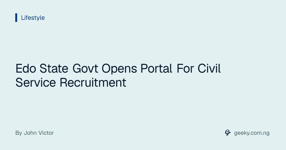 Edo State Govt Opens Portal For Civil Service Recruitment