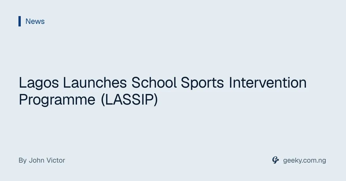 Lagos Launches School Sports Intervention Programme (LASSIP)