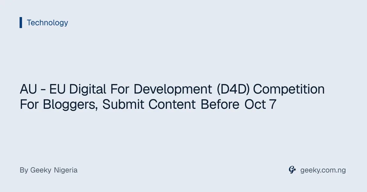 AU - EU Digital For Development (D4D) Competition For Bloggers, Submit Content Before Oct 7