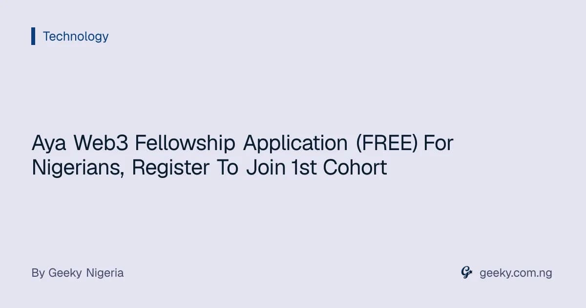 Aya Web3 Fellowship Application (FREE) For Nigerians, Register To Join 1st Cohort