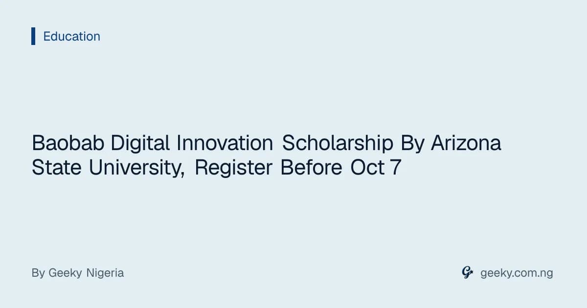 Baobab Digital Innovation Scholarship By Arizona State University, Register Before Oct 7