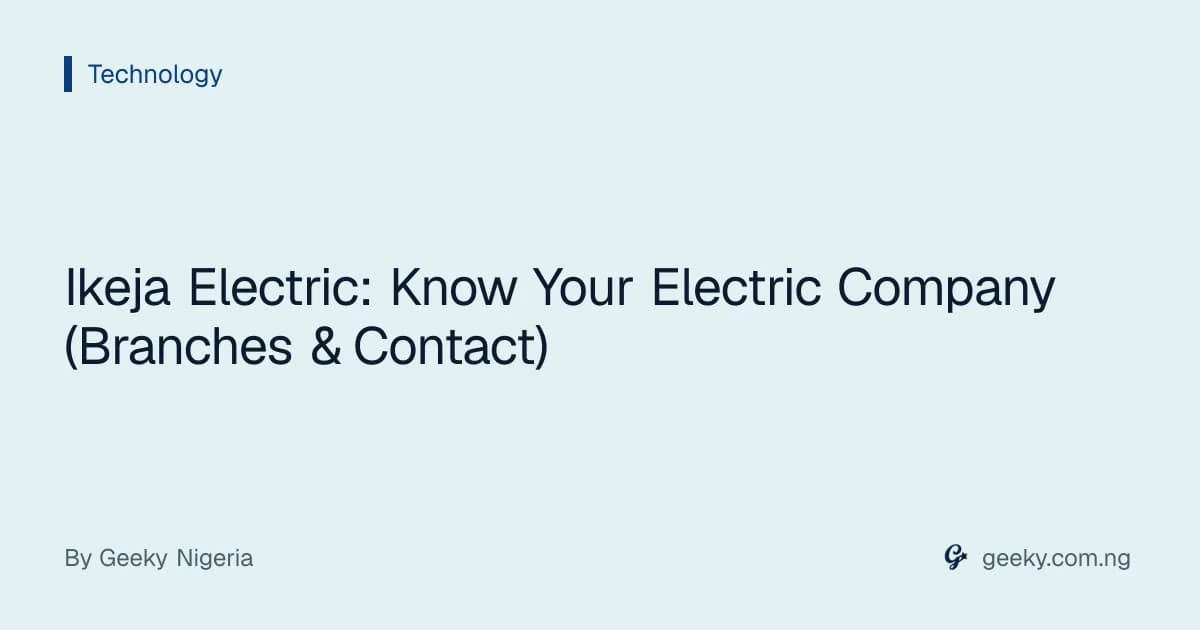 Ikeja Electric: Know Your Electric Company (Branches & Contact)
