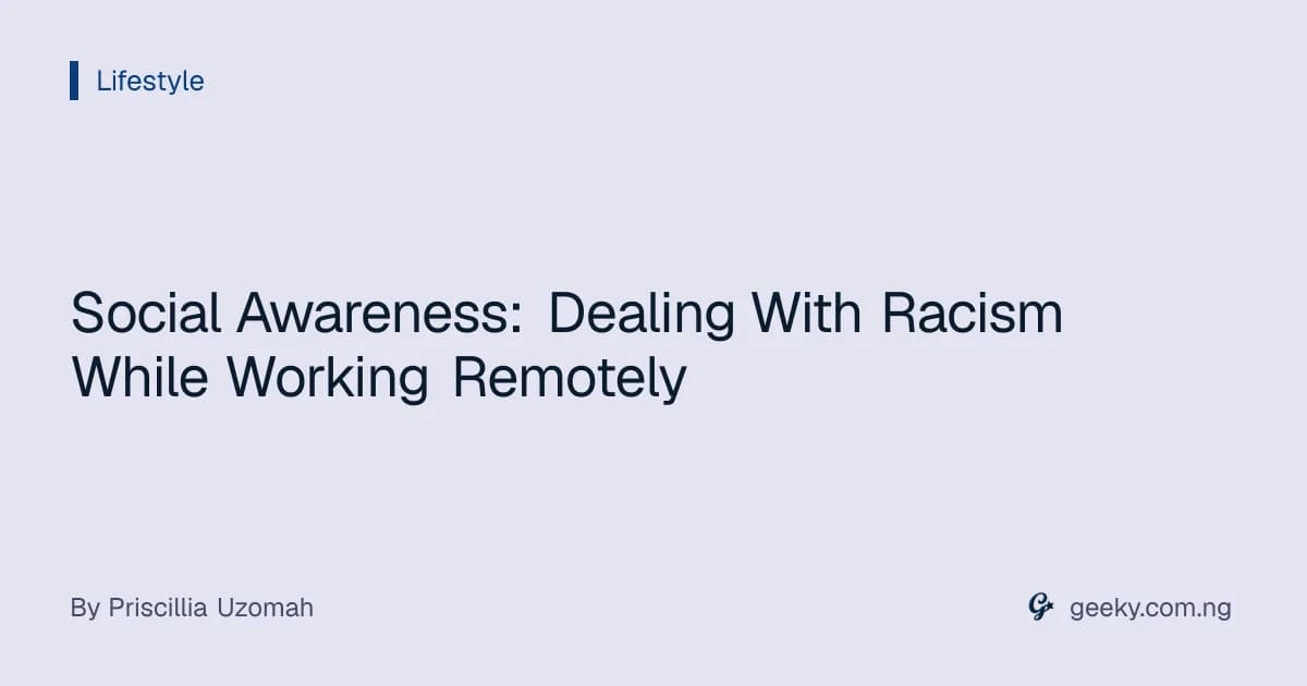 Social Awareness: Dealing With Racism While Working Remotely