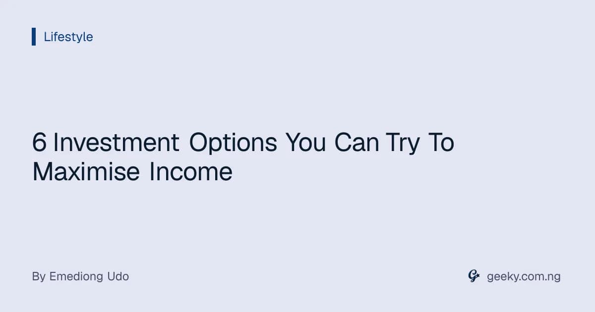 6 Investment Options You Can Try To Maximise Income