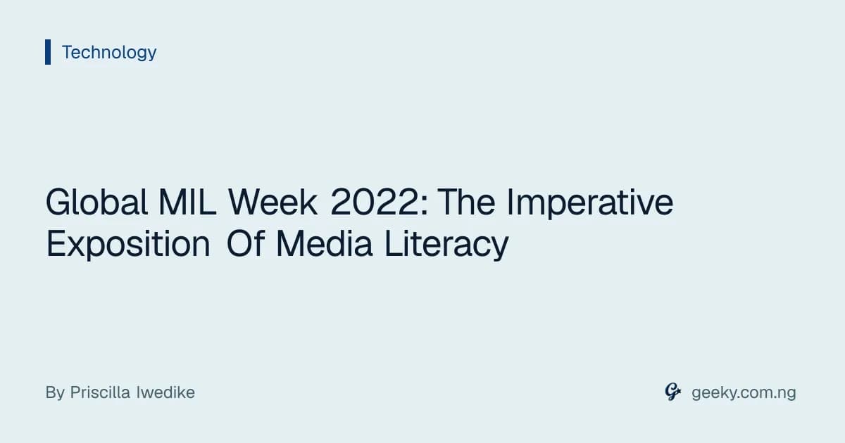 Global MIL Week 2022: The Imperative Exposition Of Media Literacy